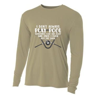 Father's Day I Don't Always Play Pool Billiards Player Gift For Dad Cooling Performance Long Sleeve Crew