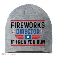 Fireworks Director If I Run You Run 4th Of July Sustainable Beanie