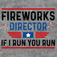 Fireworks Director If I Run You Run 4th Of July Tall Sweatshirt