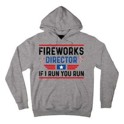 Fireworks Director If I Run You Run 4th Of July Tall Hoodie