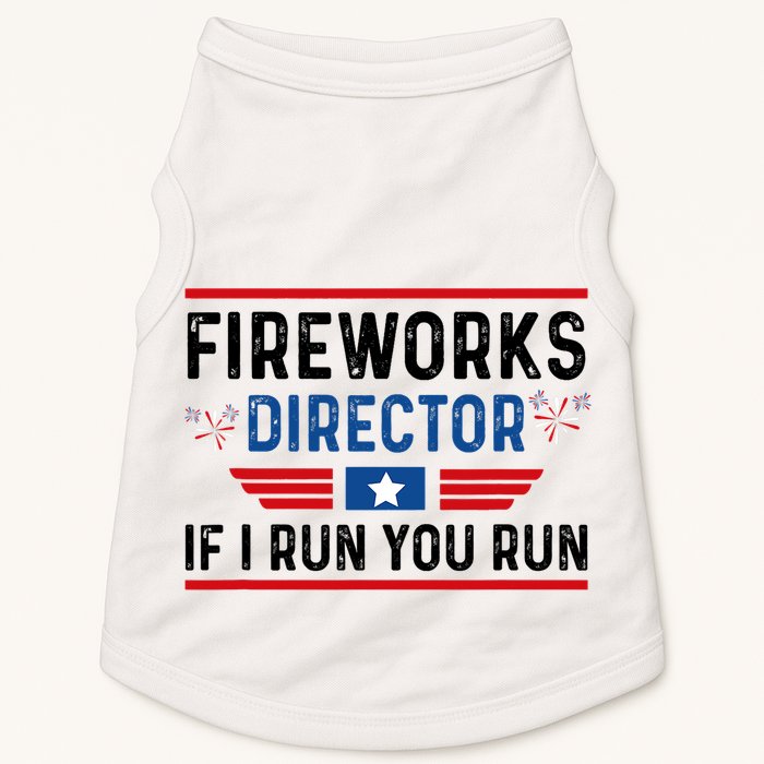 Fireworks Director If I Run You Run 4th Of July Doggie Tank