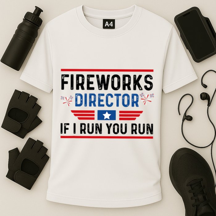 Fireworks Director If I Run You Run 4th Of July Performance Shirt