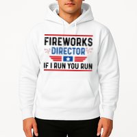 Fireworks Director If I Run You Run 4th Of July Hoodie