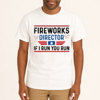 Fireworks Director If I Run You Run 4th Of July Tall T-Shirt