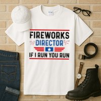 Fireworks Director If I Run You Run 4th Of July Tall T-Shirt