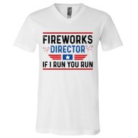 Fireworks Director If I Run You Run 4th Of July V-Neck T-Shirt