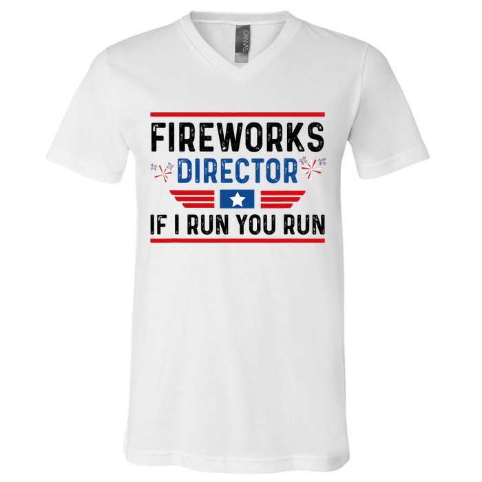 Fireworks Director If I Run You Run 4th Of July V-Neck T-Shirt