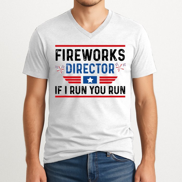 Fireworks Director If I Run You Run 4th Of July V-Neck T-Shirt