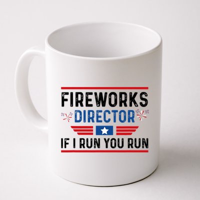 Fireworks Director If I Run You Run 4th Of July Mug