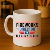 Fireworks Director If I Run You Run 4th Of July Mug