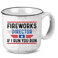 Fireworks Director If I Run You Run 4th Of July 15oz Campfire Ceramic Mug