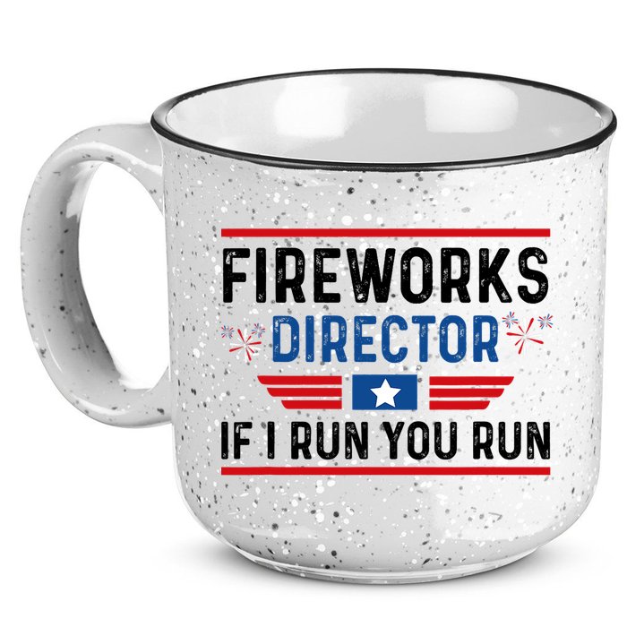 Fireworks Director If I Run You Run 4th Of July 15oz Campfire Ceramic Mug
