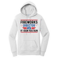 Fireworks Director If I Run You Run 4th Of July Women's Pullover Hoodie