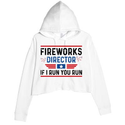 Fireworks Director If I Run You Run 4th Of July Crop Fleece Hoodie