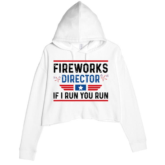 Fireworks Director If I Run You Run 4th Of July Crop Fleece Hoodie