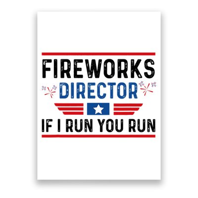 Fireworks Director If I Run You Run 4th Of July Poster