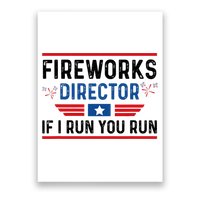 Fireworks Director If I Run You Run 4th Of July Poster