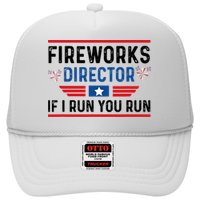 Fireworks Director If I Run You Run 4th Of July Trucker Hat