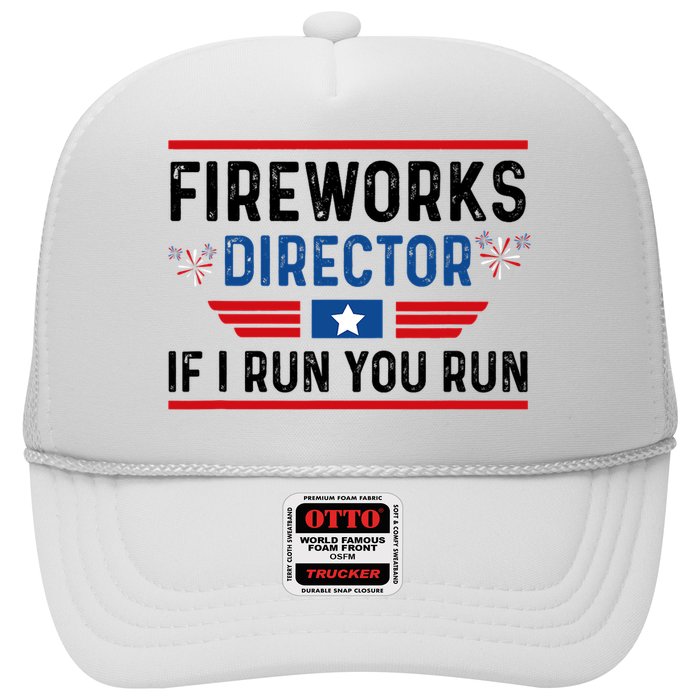 Fireworks Director If I Run You Run 4th Of July Trucker Hat