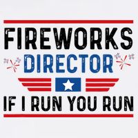 Fireworks Director If I Run You Run 4th Of July Trucker Hat