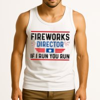 Fireworks Director If I Run You Run 4th Of July Tank Top