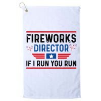 Fireworks Director If I Run You Run 4th Of July Golf Towel