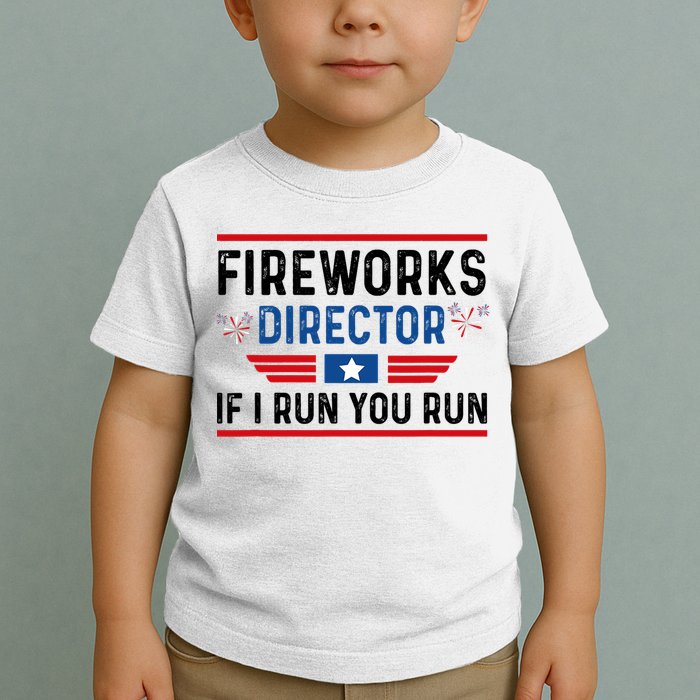 Fireworks Director If I Run You Run 4th Of July Toddler T-Shirt