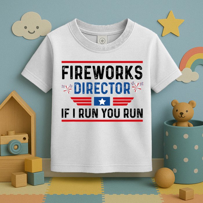 Fireworks Director If I Run You Run 4th Of July Toddler T-Shirt