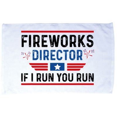 Fireworks Director If I Run You Run 4th Of July Microfiber Hand Towel