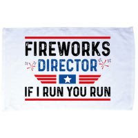 Fireworks Director If I Run You Run 4th Of July Microfiber Hand Towel
