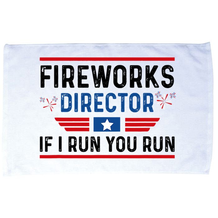 Fireworks Director If I Run You Run 4th Of July Microfiber Hand Towel