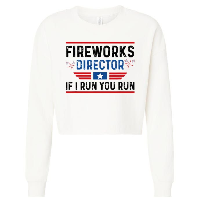Fireworks Director If I Run You Run 4th Of July Cropped Pullover Crew