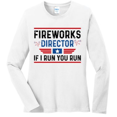 Fireworks Director If I Run You Run 4th Of July Ladies Long Sleeve Shirt