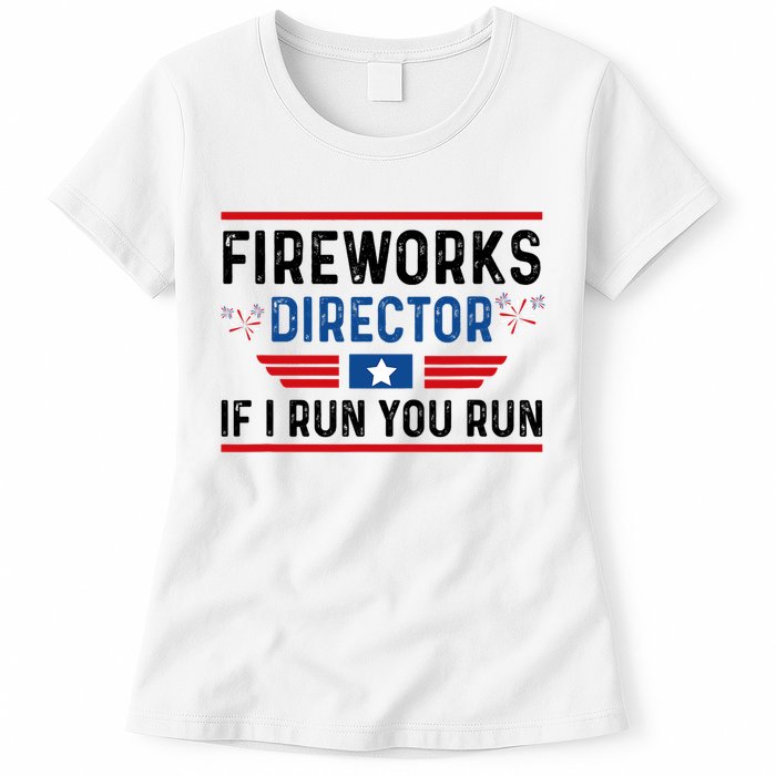 Fireworks Director If I Run You Run 4th Of July Womens T-Shirt