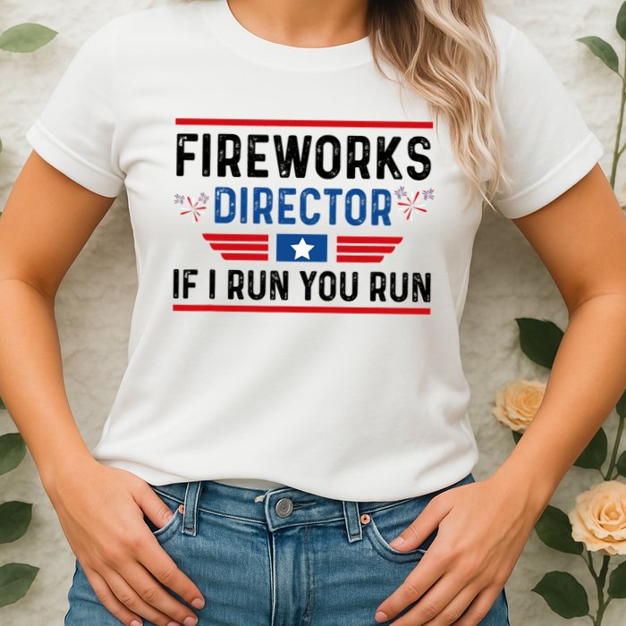Fireworks Director If I Run You Run 4th Of July Womens T-Shirt