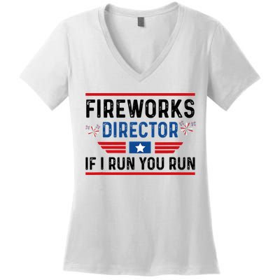 Fireworks Director If I Run You Run 4th Of July Women's V-Neck T-Shirt