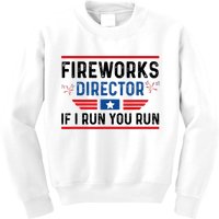 Fireworks Director If I Run You Run 4th Of July Kids Sweatshirt