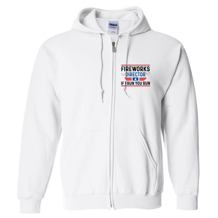 Fireworks Director If I Run You Run 4th Of July Full Zip Hoodie