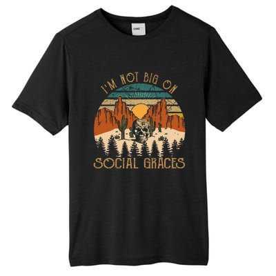 Funny Design IM Not Big On Social Graces Love Country Music Tall Fusion ChromaSoft Performance T-Shirt