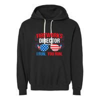 Fireworks Director I run. You run. 4th of July Garment-Dyed Fleece Hoodie