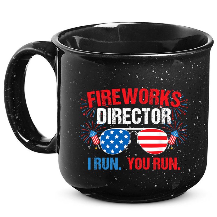 Fireworks Director I run. You run. 4th of July 15oz Campfire Ceramic Mug