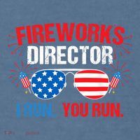 Fireworks Director I run. You run. 4th of July Garment-Dyed Sweatshirt