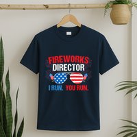 Fireworks Director I run. You run. 4th of July T-Shirt