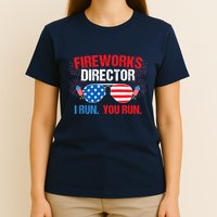 Fireworks Director I run. You run. 4th of July T-Shirt