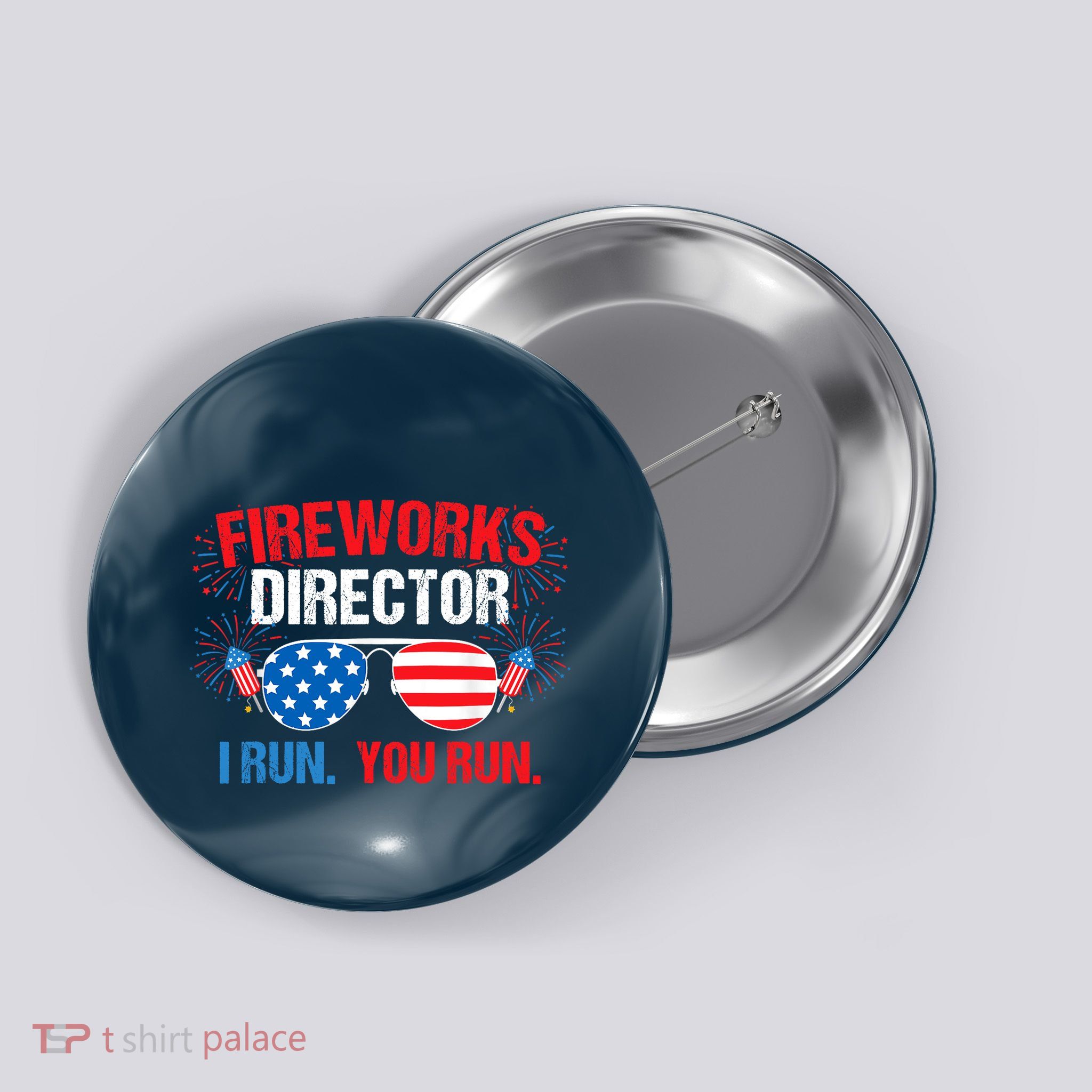 Fireworks Director I run. You run. 4th of July Button