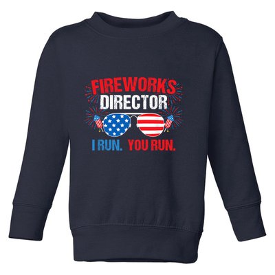 Fireworks Director I run. You run. 4th of July Toddler Sweatshirt