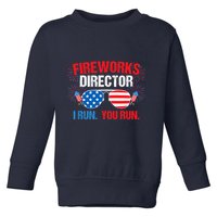 Fireworks Director I run. You run. 4th of July Toddler Sweatshirt