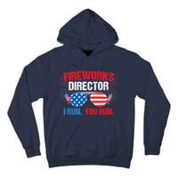 Fireworks Director I run. You run. 4th of July Tall Hoodie