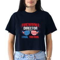 Fireworks Director I run. You run. 4th of July Crop Top