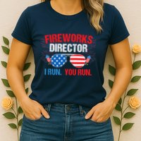 Fireworks Director I run. You run. 4th of July Womens T-Shirt